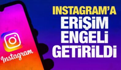 TÜRKİYE’DEN İNSTAGRAM’A ERİŞİM ENGELİ